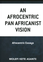 An Afrocentric Pan Africanist Vision