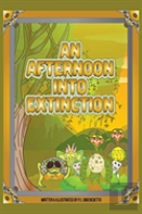 An Afternoon Into Extinction
