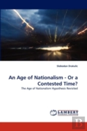 An Age Of Nationalism - Or A Contested Time?