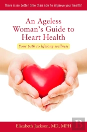 An Ageless Woman'S Guide To Heart Health