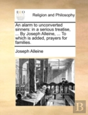 An Alarm To Unconverted Sinners: In A Se
