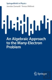 An Algebraic Approach To The Many-Electron Problem