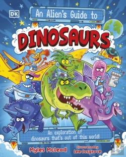 Bertrand.pt - An Alien'S Guide To Dinosaurs