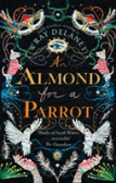 An Almond For A Parrot