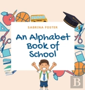 An Alphabet Book Of School