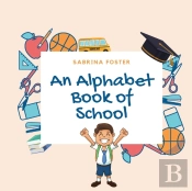 An Alphabet Book Of School