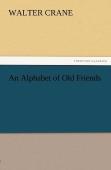 An Alphabet Of Old Friends