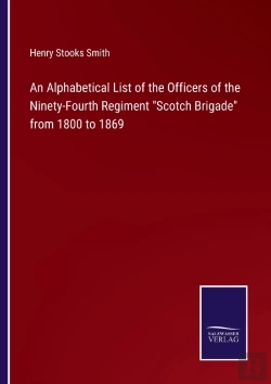 Bertrand.pt - An Alphabetical List Of The Officers Of The Ninety-Fourth Regiment Scotch Brigade From 1800 To 1869