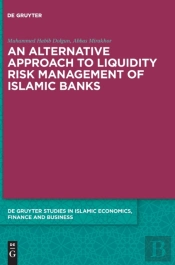 An Alternative Approach To Liquidity Risk Management Of Islamic Banks