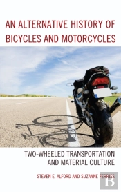 An Alternative History Of Bicycles And Motorcycles