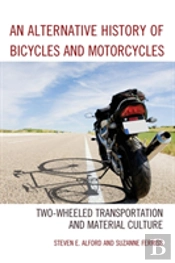 An Alternative History Of Bicycles And Motorcycles