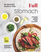 An Amazing Guide To Your Full Stomach