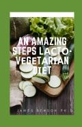 An Amazing Steps LасTо-VеGеTаRіаN DіеT