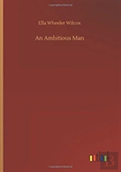 An Ambitious Man