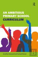 An Ambitious Primary School Curriculum