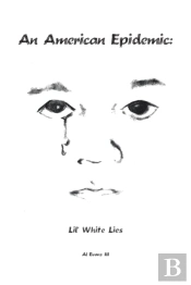 An American Epidemic - Lil' White Lies