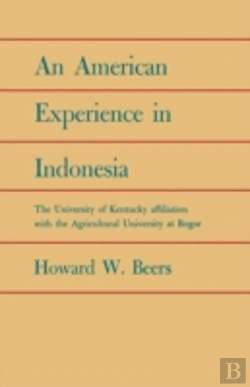 Bertrand.pt - An American Experience In Indonesia: The University Of Kentucky Affiliation With The Agricultural University At Bogor