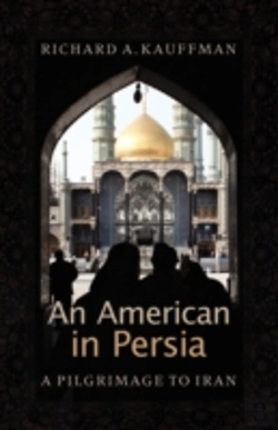 Bertrand.pt - An American In Persia: A Pilgrimage To I