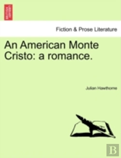 Bertrand.pt - An American Monte Cristo: A Romance.