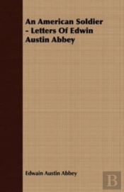An American Soldier - Letters Of Edwin Austin Abbey