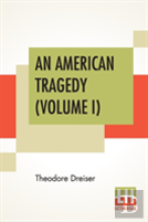 An American Tragedy (Volume I)