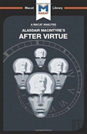 An Analysis Of Alasdair Macintyre'S After Virtue