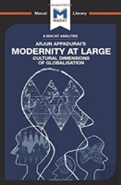An Analysis Of Arjun Appadurai'S Modernity At Large
