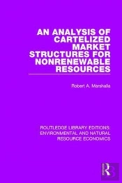 An Analysis Of Cartelized Market Structures For Nonrenewable Resources