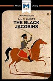 An Analysis Of C.L.R. James'S The Black Jacobins