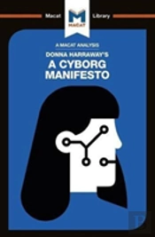 An Analysis Of Donna Haraway'S A Cyborg Manifesto