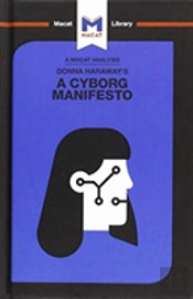 An Analysis Of Donna Haraway'S A Cyborg Manifesto
