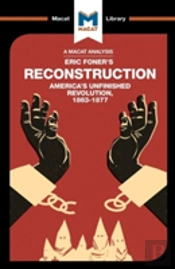 An Analysis Of Eric Foner'S Reconstruction