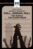 An Analysis Of Eugene Genovese'S Roll, Jordan, Roll