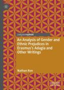 An Analysis Of Gender And Ethnic Prejudices In Erasmus'S Adagia And Other Writings