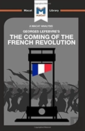 An Analysis Of Georges Lefebvre'S The Coming Of The French Revolution