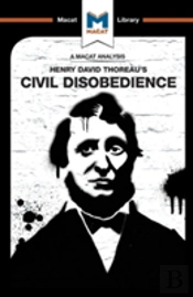 An Analysis Of Henry David Thoraeu'S Civil Disobedience