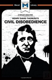 An Analysis Of Henry David Thoraeu'S Civil Disobedience