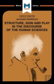 An Analysis Of Jacques Derrida'S Structure, Sign, And Play In The Discourse Of The Human Sciences