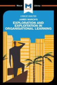 An Analysis Of James March'S Exploration And Exploitation In Organizational Learning