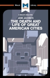 An Analysis Of Jane Jacobs'S The Death And Life Of Great American Cities