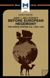 An Analysis Of Janet L. Abu-Lughod'S Before European Hegemony