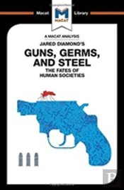 An Analysis Of Jared Diamond'S Guns, Germs & Steel