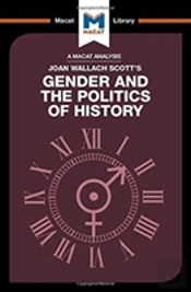 An Analysis Of Joan Wallach Scott'S Gender And The Politics Of History