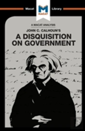 An Analysis Of John C. Calhoun'S A Disquisition On Government