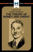 An Analysis Of Ludwig Von Mises'S The Theory Of Money And Credit