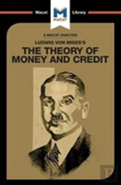 An Analysis Of Ludwig Von Mises'S The Theory Of Money And Credit