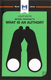 An Analysis Of Michel Foucault'S What Is An Author?