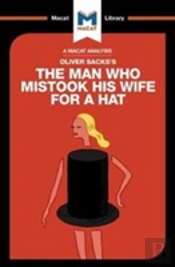 An Analysis Of Oliver Sacks'S The Man Who Mistook His Wife For A Hat And Other Clinical Tales