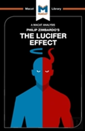 An Analysis Of Philip Zimbardo'S The Lucifer Effect