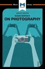 An Analysis Of Susan Sontag'S On Photography